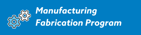 Manufacturing Fabrication Program